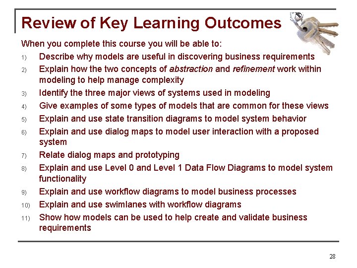 Review of Key Learning Outcomes When you complete this course you will be able