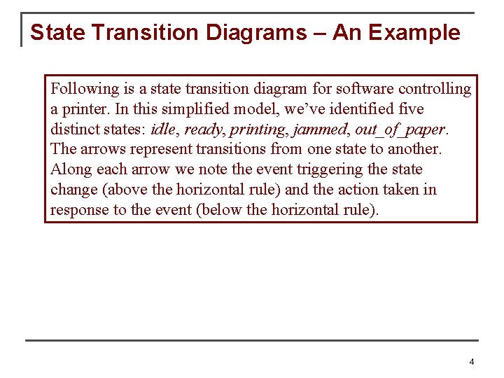 State Transition Diagrams – An Example Following is a state transition diagram for software