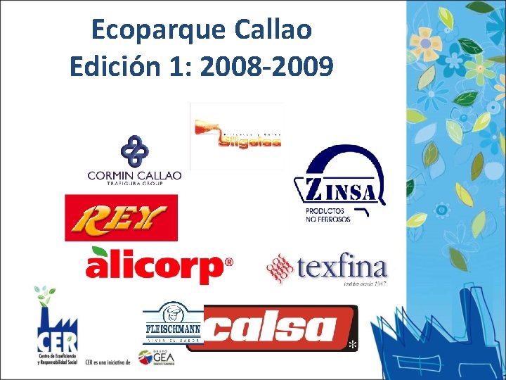 Ecoparque Callao Edición 1: 2008 -2009 