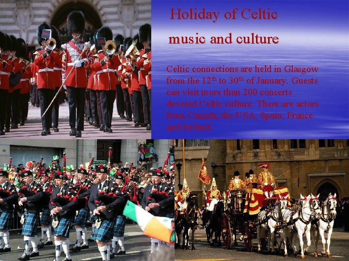 Holiday of Celtic music and culture Celtic connections are held in Glasgow from the