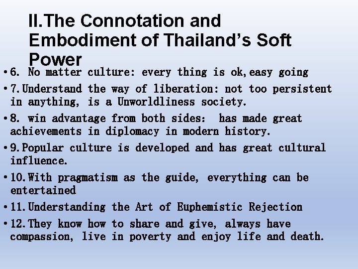 II. The Connotation and Embodiment of Thailand’s Soft Power • 6. No matter culture: