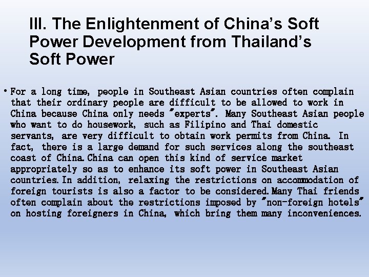 III. The Enlightenment of China’s Soft Power Development from Thailand’s Soft Power • For