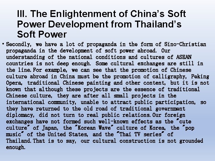 III. The Enlightenment of China’s Soft Power Development from Thailand’s Soft Power • Secondly,