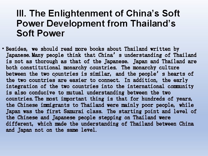III. The Enlightenment of China’s Soft Power Development from Thailand’s Soft Power • Besides,