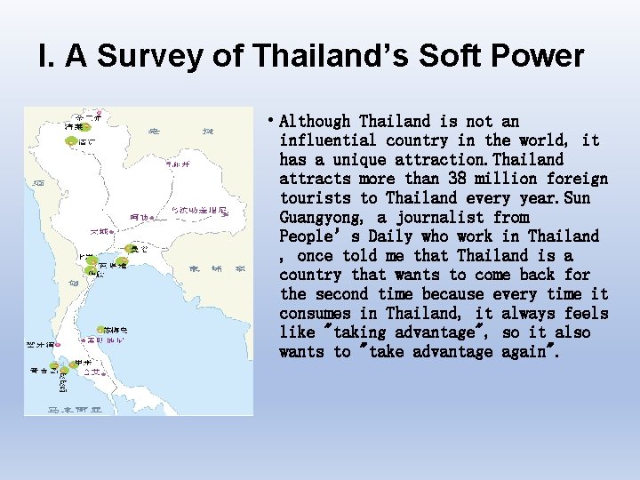 I. A Survey of Thailand’s Soft Power • Although Thailand is not an influential