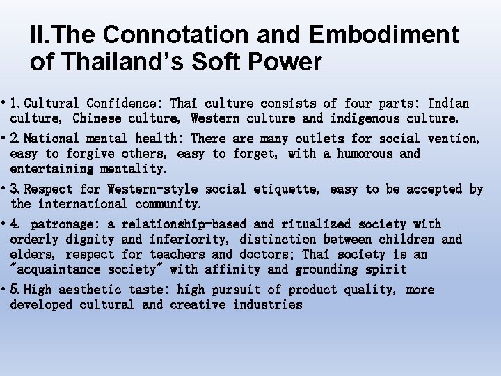 II. The Connotation and Embodiment of Thailand’s Soft Power • 1. Cultural Confidence: Thai