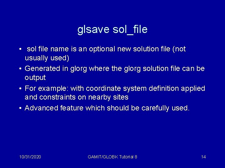 glsave sol_file • sol file name is an optional new solution file (not usually