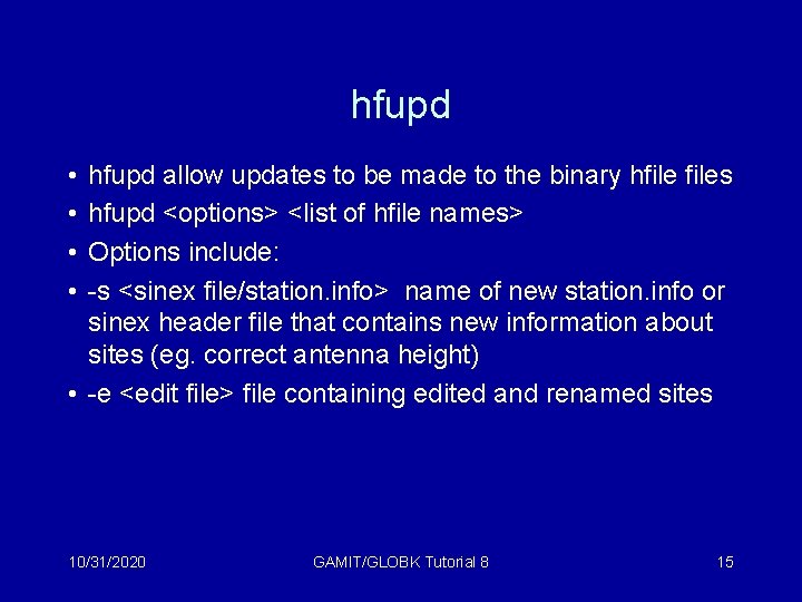 hfupd • • hfupd allow updates to be made to the binary hfiles hfupd