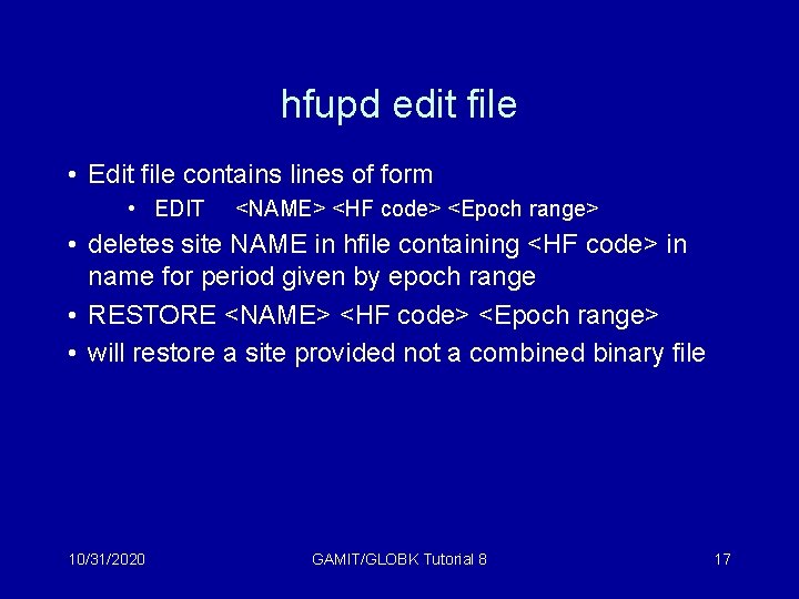 hfupd edit file • Edit file contains lines of form • EDIT <NAME> <HF