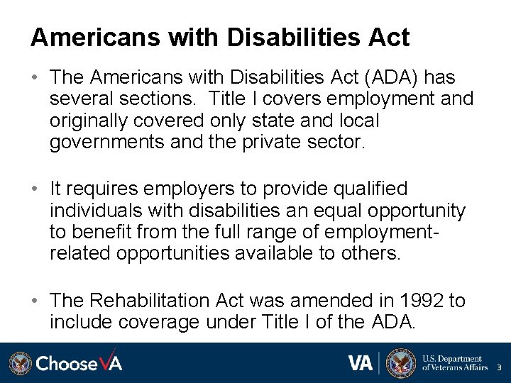 Americans with Disabilities Act • The Americans with Disabilities Act (ADA) has several sections.