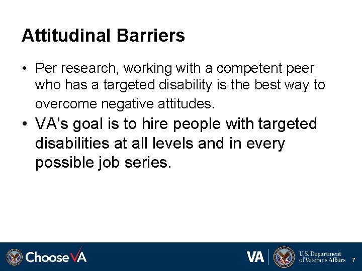 Attitudinal Barriers • Per research, working with a competent peer who has a targeted