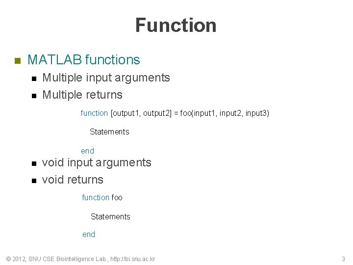 Function n MATLAB functions n n Multiple input arguments Multiple returns function [output 1,