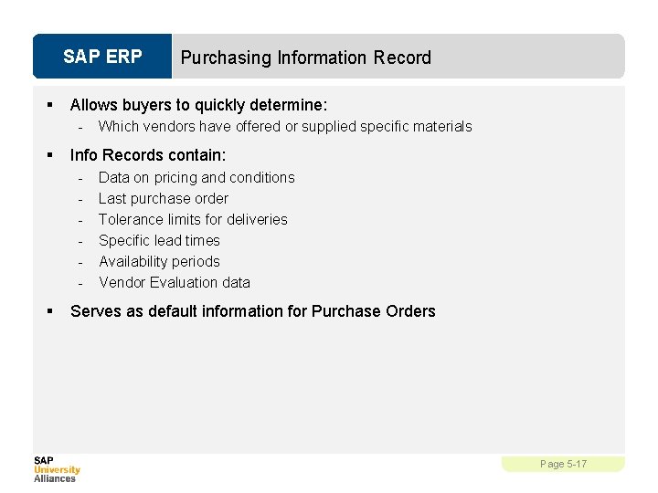 SAP ERP § Allows buyers to quickly determine: - § Which vendors have offered