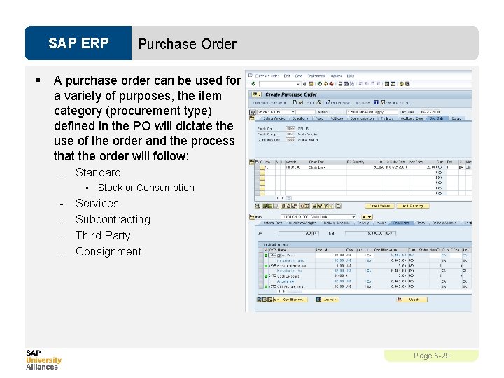 SAP ERP § Purchase Order A purchase order can be used for a variety
