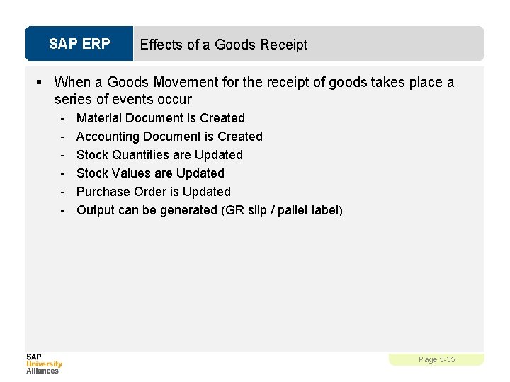 SAP ERP Effects of a Goods Receipt § When a Goods Movement for the