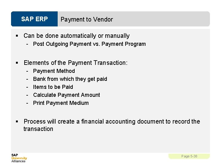SAP ERP Payment to Vendor § Can be done automatically or manually - Post