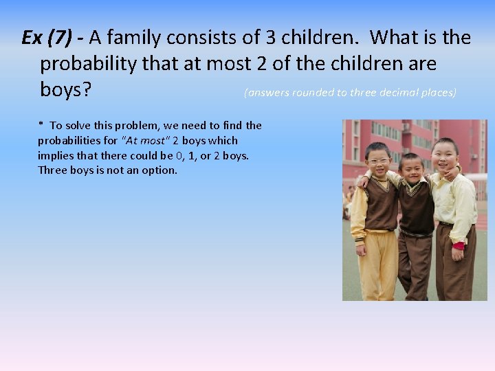 Ex (7) - A family consists of 3 children. What is the probability that