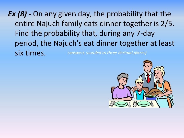 Ex (8) - On any given day, the probability that the entire Najuch family