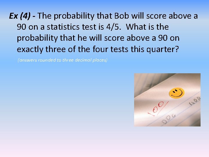 Ex (4) - The probability that Bob will score above a 90 on a