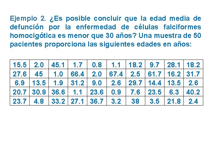 Ejemplo 2. ¿Es posible concluir que la edad media de defunción por la enfermedad