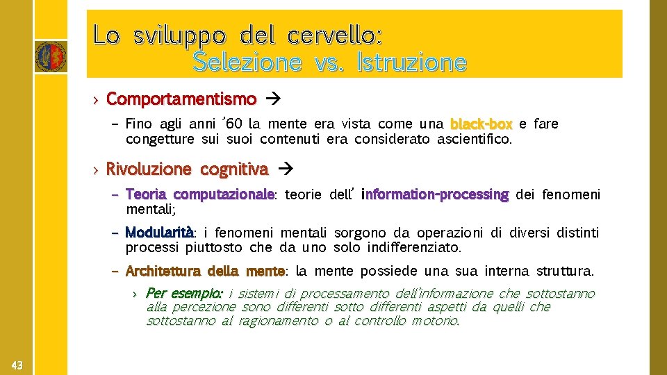 Lo sviluppo del cervello: Selezione vs. Istruzione › Comportamentismo – Fino agli anni ’