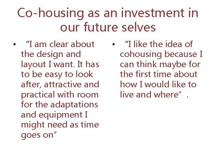 Co-housing as an investment in our future selves • “I am clear about the