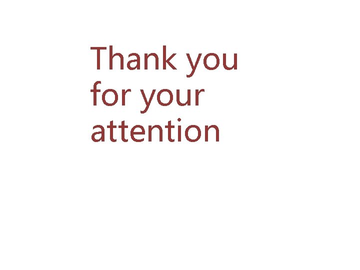 Thank you for your attention 