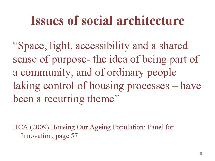 Issues of social architecture “Space, light, accessibility and a shared sense of purpose- the