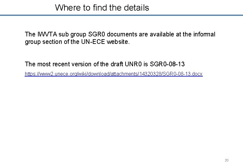Where to find the details The IWVTA sub group SGR 0 documents are available