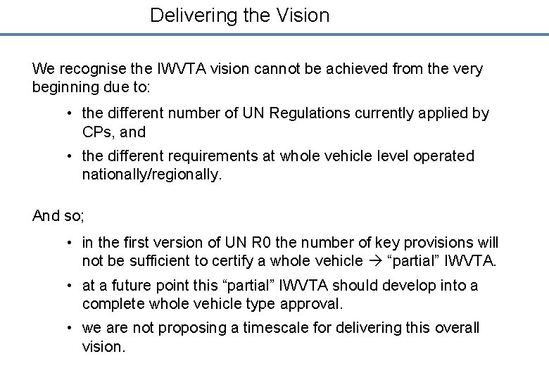 Delivering the Vision We recognise the IWVTA vision cannot be achieved from the very