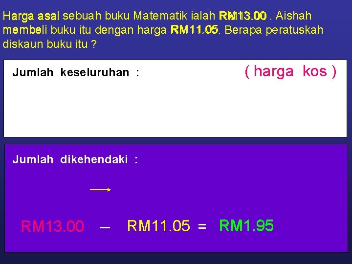 Harga asal sebuah buku Matematik ialah RM 13. 00. Aishah membeli buku itu dengan