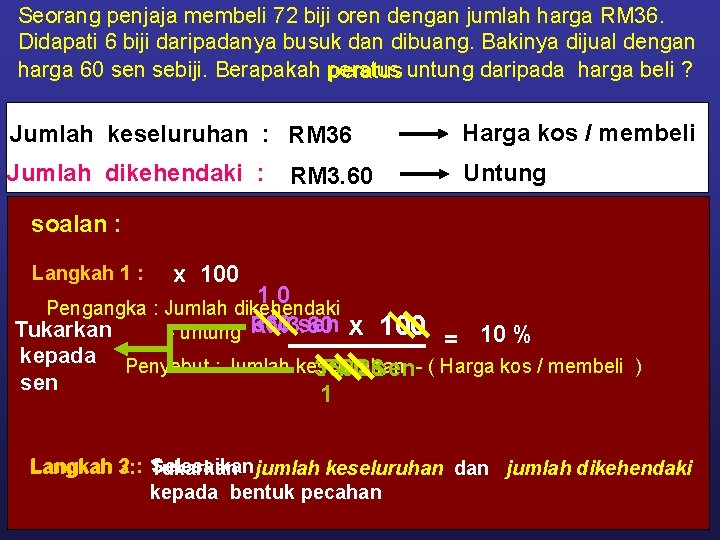 Seorang penjaja membeli 72 biji oren dengan jumlah harga RM 36. Didapati 6 biji