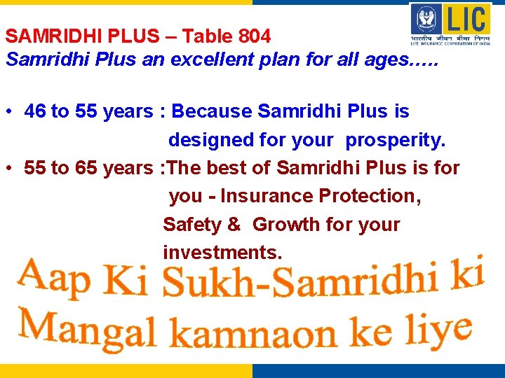 SAMRIDHI PLUS – Table 804 Samridhi Plus an excellent plan for all ages…. .