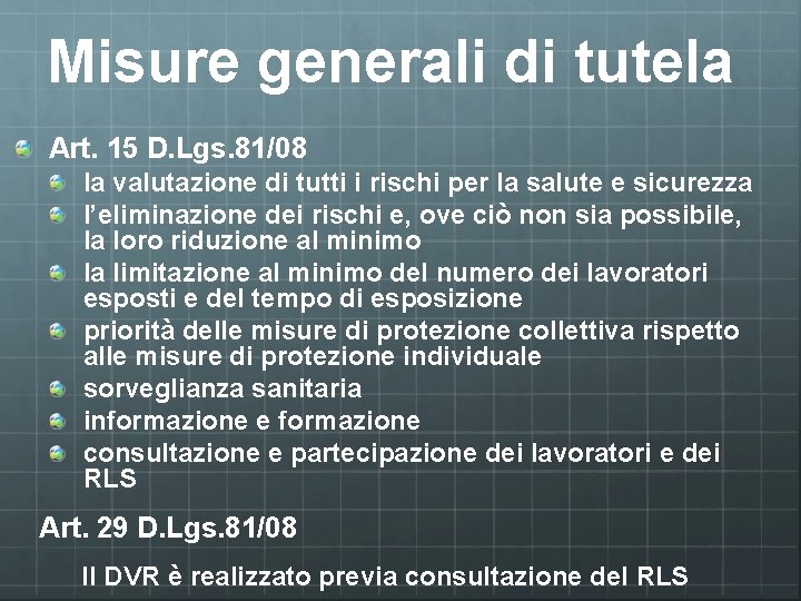 Misure generali di tutela Art. 15 D. Lgs. 81/08 la valutazione di tutti i