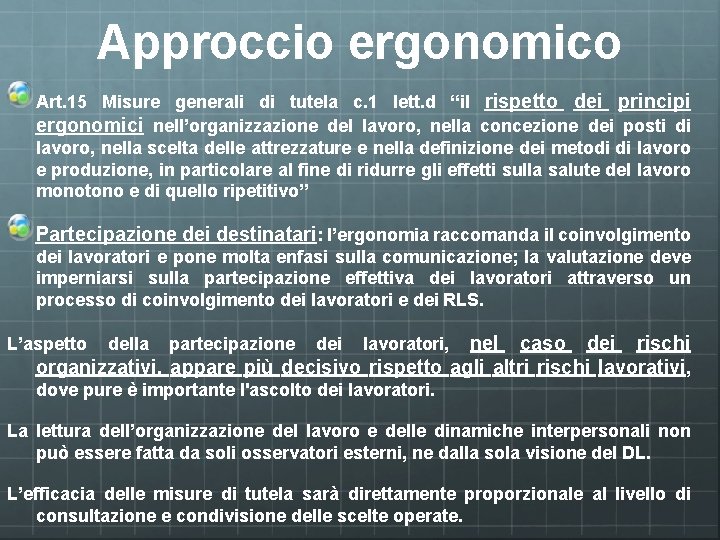 Approccio ergonomico Art. 15 Misure generali di tutela c. 1 lett. d “il rispetto