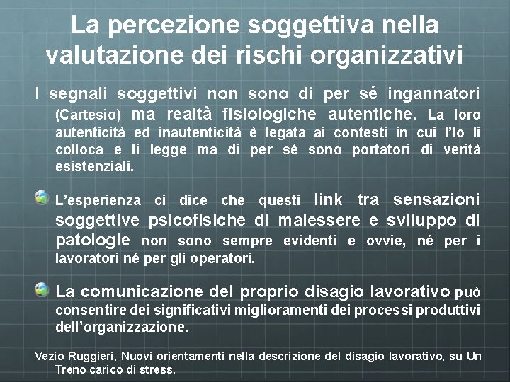 La percezione soggettiva nella valutazione dei rischi organizzativi I segnali soggettivi non sono di