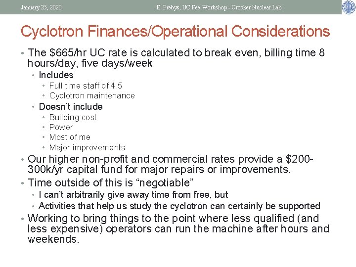 January 25, 2020 E. Prebys, UC Fee Workshop - Crocker Nuclear Lab Cyclotron Finances/Operational