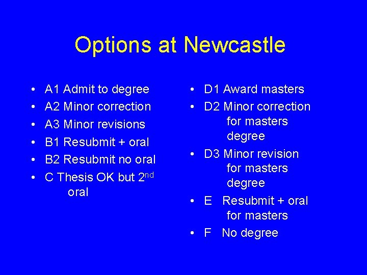 Options at Newcastle • • • A 1 Admit to degree A 2 Minor