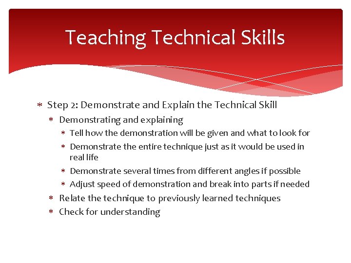 Teaching Technical Skills Step 2: Demonstrate and Explain the Technical Skill Demonstrating and explaining
