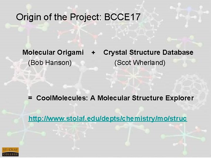 Origin of the Project: BCCE 17 Molecular Origami (Bob Hanson) + Crystal Structure Database