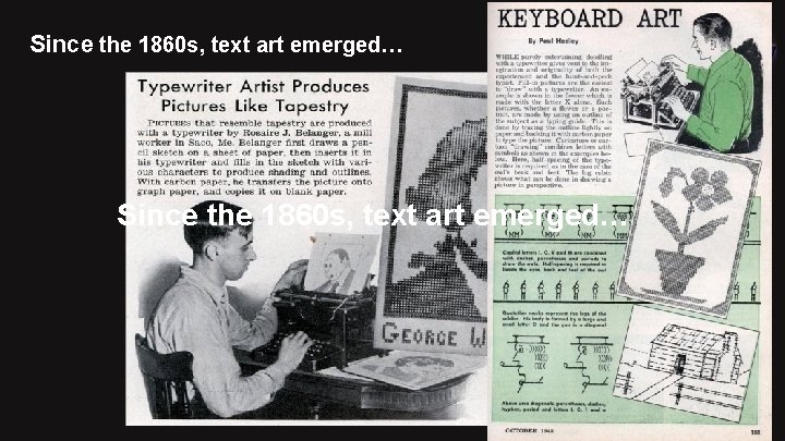 Since the 1860 s, text art emerged… 