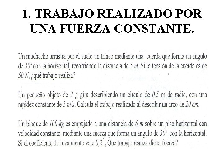 1. TRABAJO REALIZADO POR UNA FUERZA CONSTANTE. 