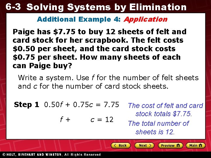 6 -3 Solving Systems by Elimination Additional Example 4: Application Paige has $7. 75