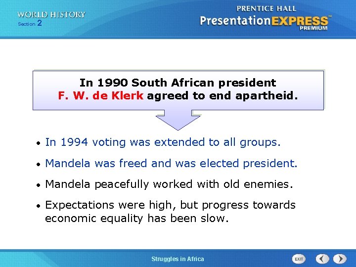 Section 2 In 1990 South African president F. W. de Klerk agreed to end
