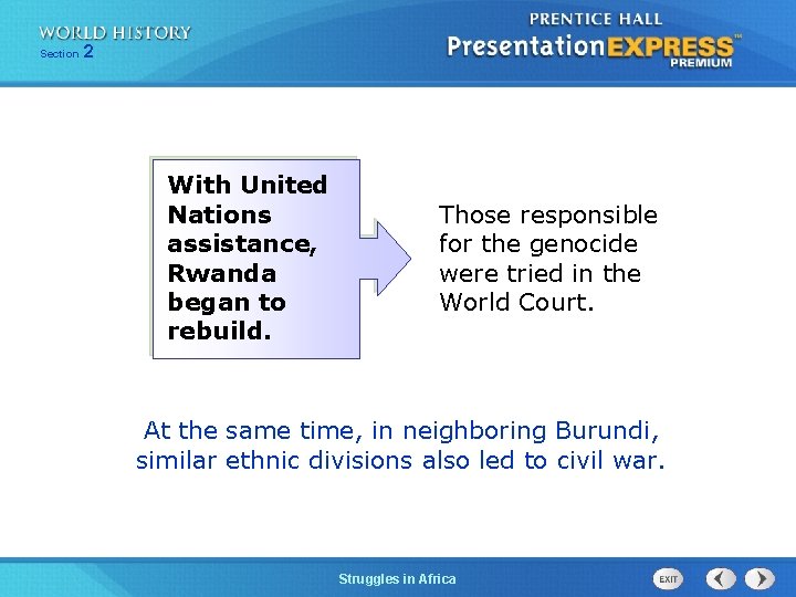 Section 2 With United Nations assistance, Rwanda began to rebuild. Those responsible for the