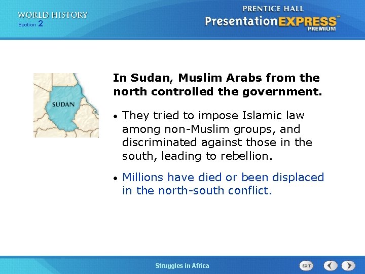 Section 2 In Sudan, Muslim Arabs from the north controlled the government. • They