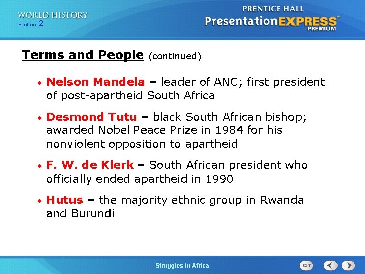 Section 2 Terms and People (continued) • Nelson Mandela – leader of ANC; first