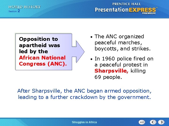 Section 2 Opposition to apartheid was led by the African National Congress (ANC). •