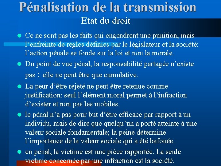 Pénalisation de la transmission Etat du droit Ce ne sont pas les faits qui