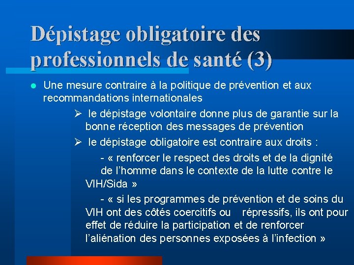 Dépistage obligatoire des professionnels de santé (3) l Une mesure contraire à la politique